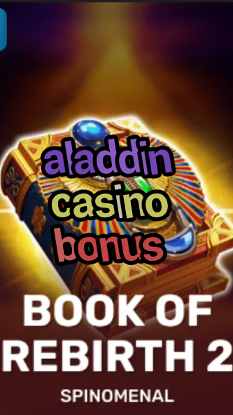 aladdin casino bonus-trdjkmsxjksdss.com